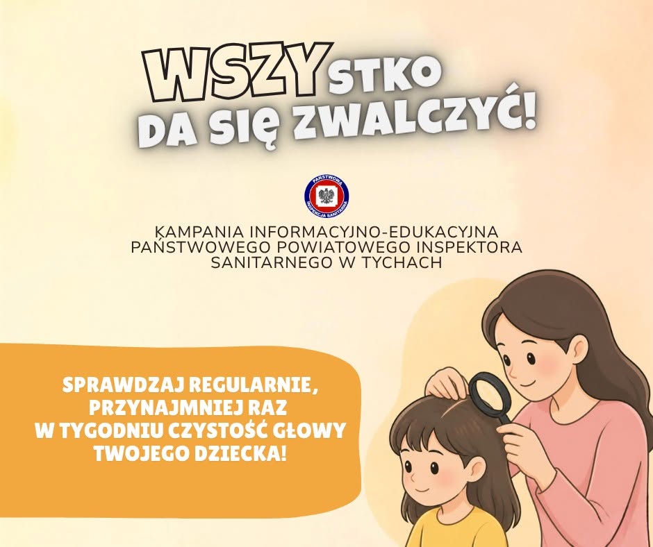 WSZYstko da się zwalczyć! 📌 Kampania informacyjno-edukacyjna Państwowego Powiatowego Inspektora Sanitarnego w Tychach.
